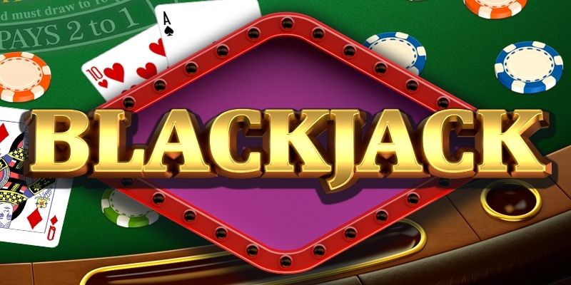 Đôi nét về game bài blackjack