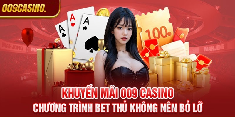 Khuyến mãi 009 Casino hấp dẫn nhất